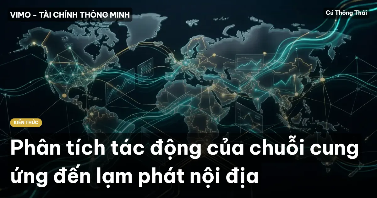 Phân tích tác động của chuỗi cung ứng đến lạm phát nội địa