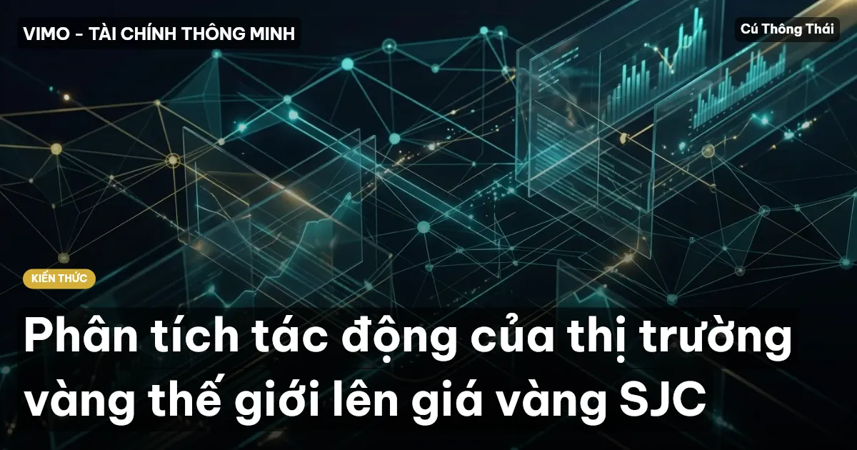 Phân tích tác động của thị trường vàng thế giới lên giá vàng SJC