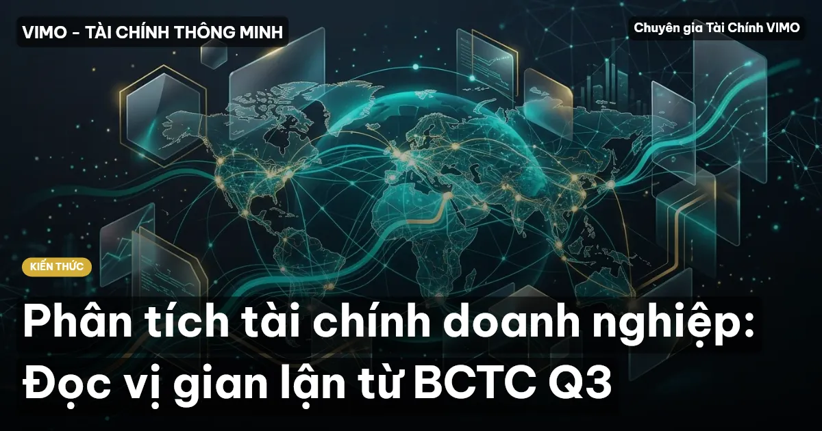 Phân tích tài chính doanh nghiệp: Đọc vị gian lận từ BCTC Q3