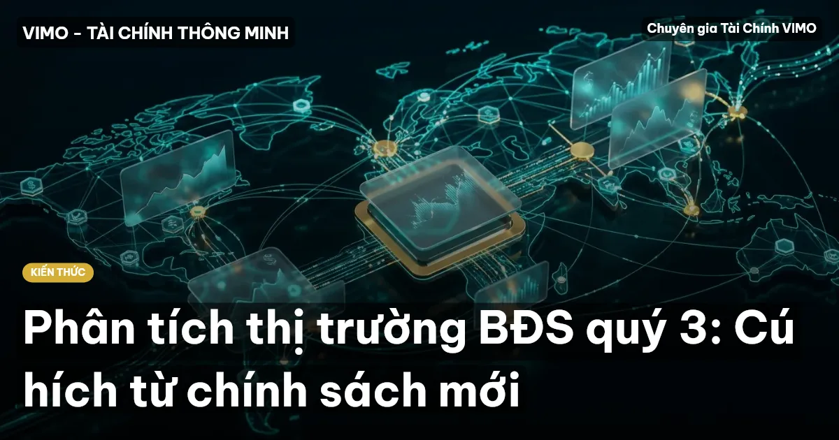 Phân tích thị trường BĐS quý 3: Cú hích từ chính sách mới