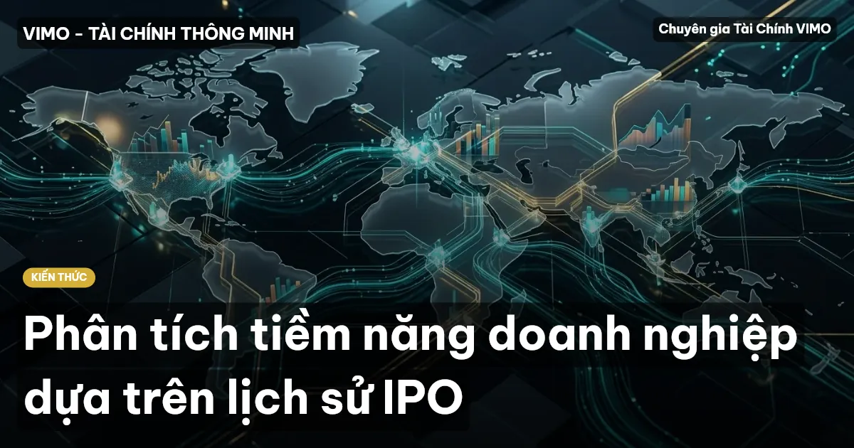 Phân tích tiềm năng doanh nghiệp dựa trên lịch sử IPO