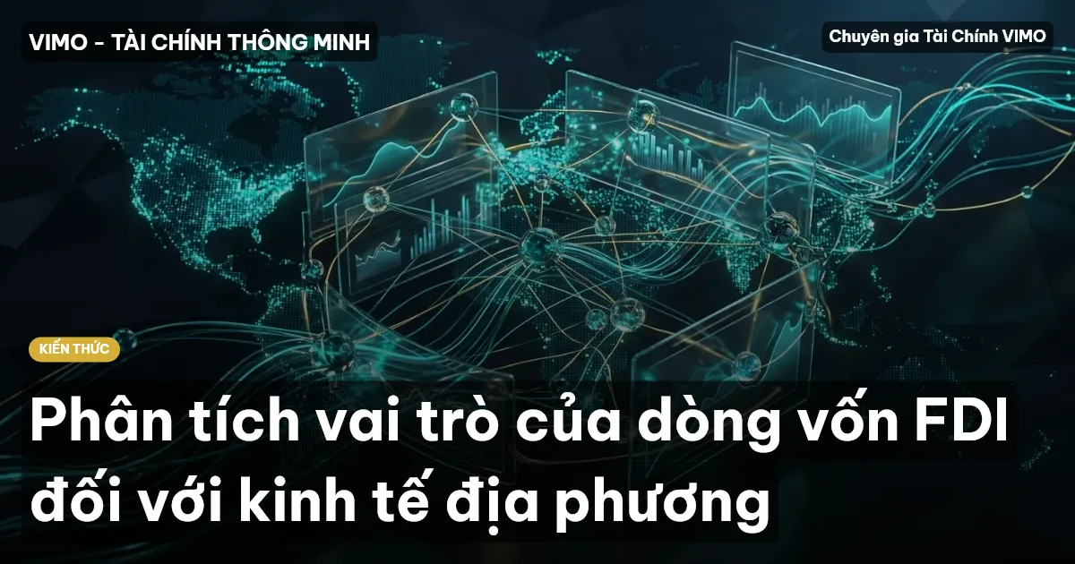 Phân tích vai trò của dòng vốn FDI đối với kinh tế địa phương