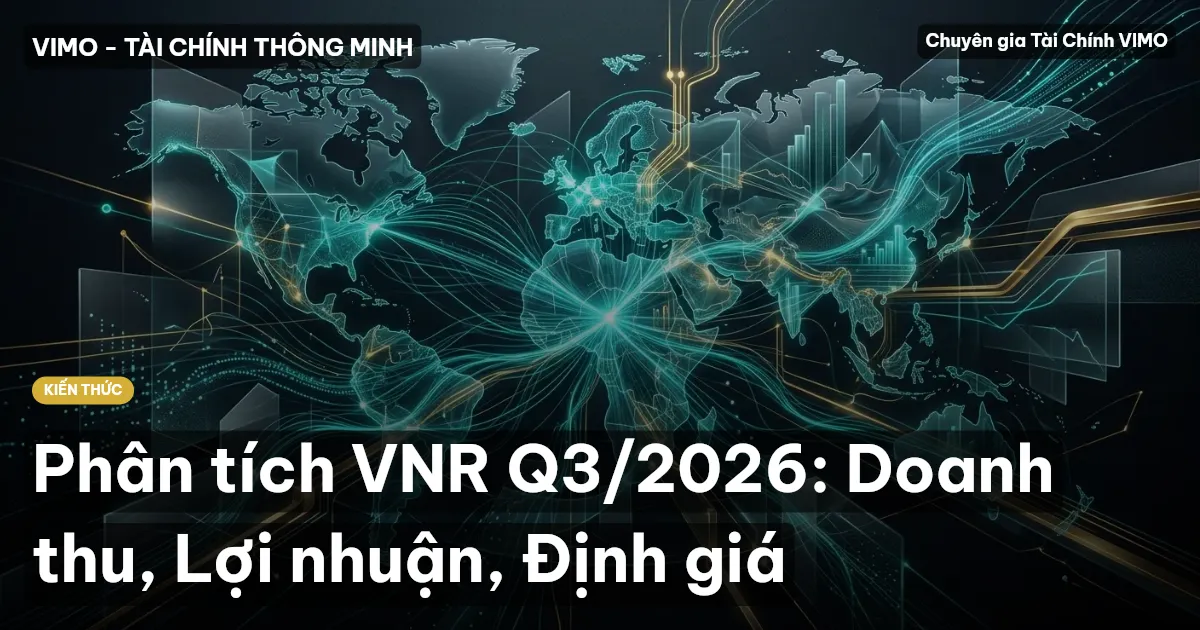 Phân tích VNR Q3/2026: Doanh thu, Lợi nhuận, Định giá