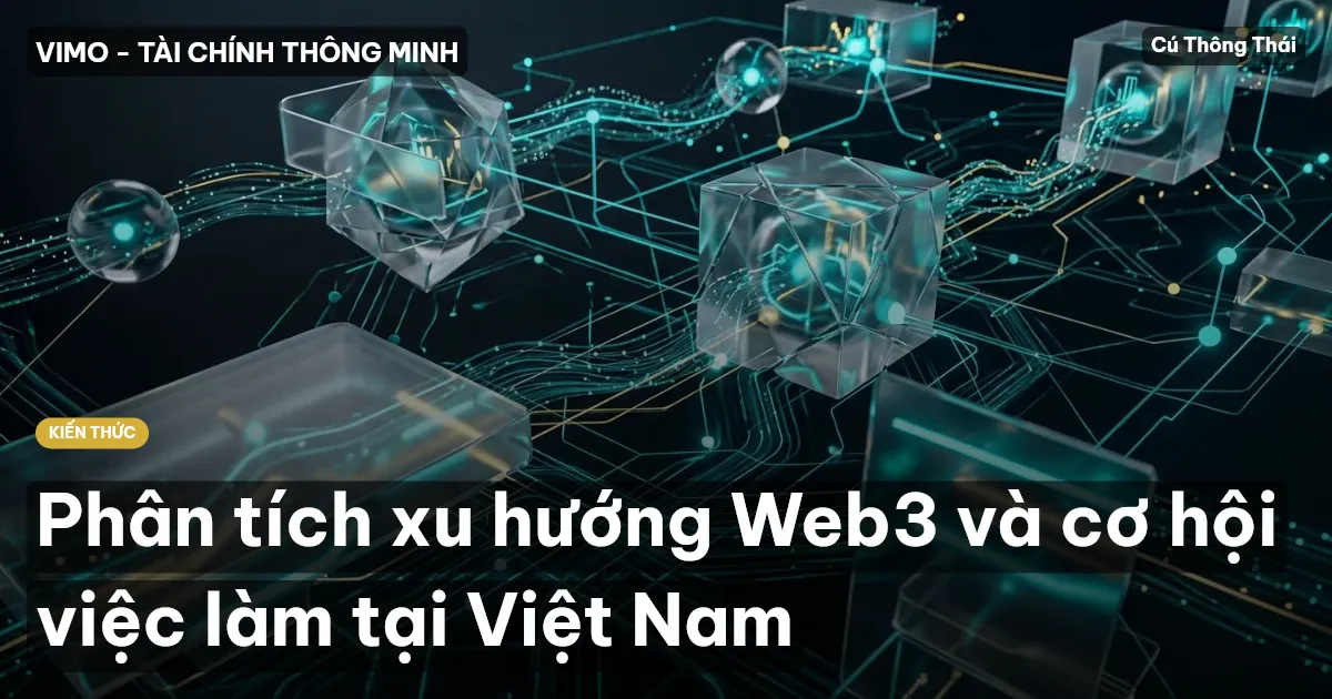 Phân tích xu hướng Web3 và cơ hội việc làm tại Việt Nam