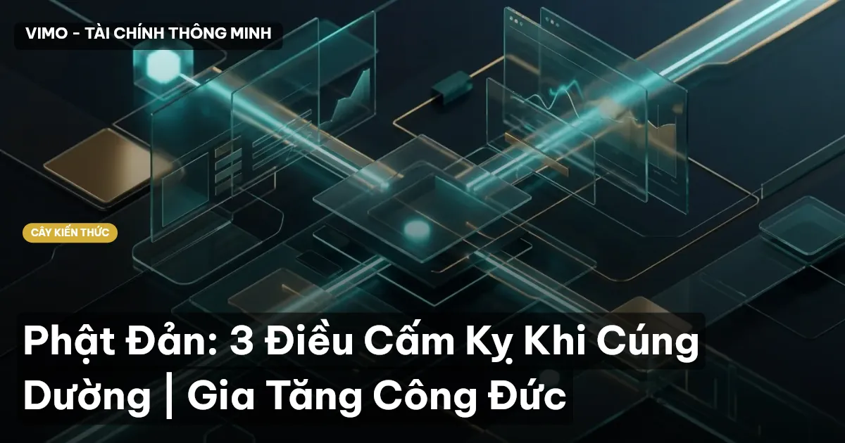 Phật Đản: 3 Điều Cấm Kỵ Khi Cúng Dường | Gia Tăng Công Đức