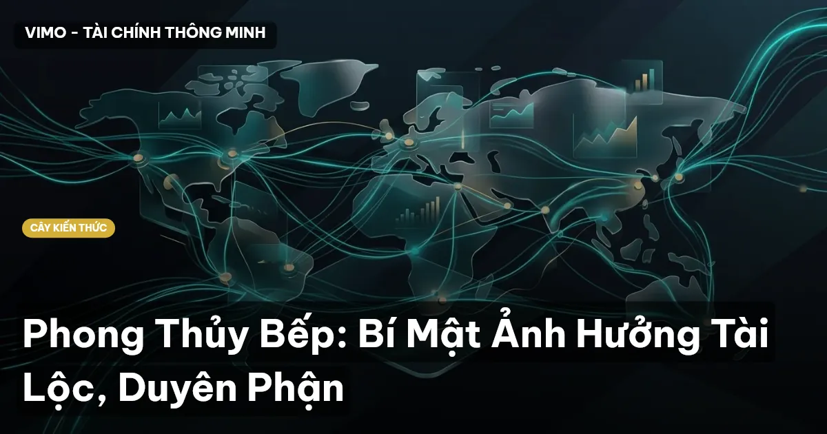 Phong Thủy Bếp: Bí Mật Ảnh Hưởng Tài Lộc, Duyên Phận