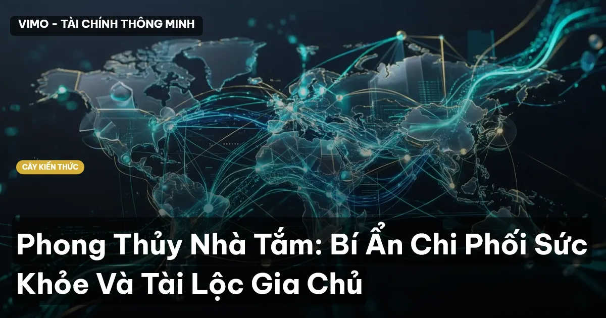 Phong Thủy Nhà Tắm: Bí Ẩn Chi Phối Sức Khỏe Và Tài Lộc Gia Chủ