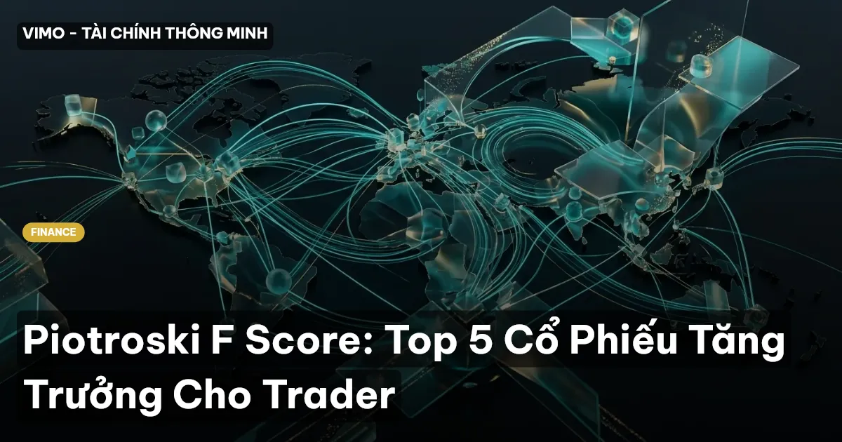 Piotroski F Score: Top 5 Cổ Phiếu Tăng Trưởng Cho Trader