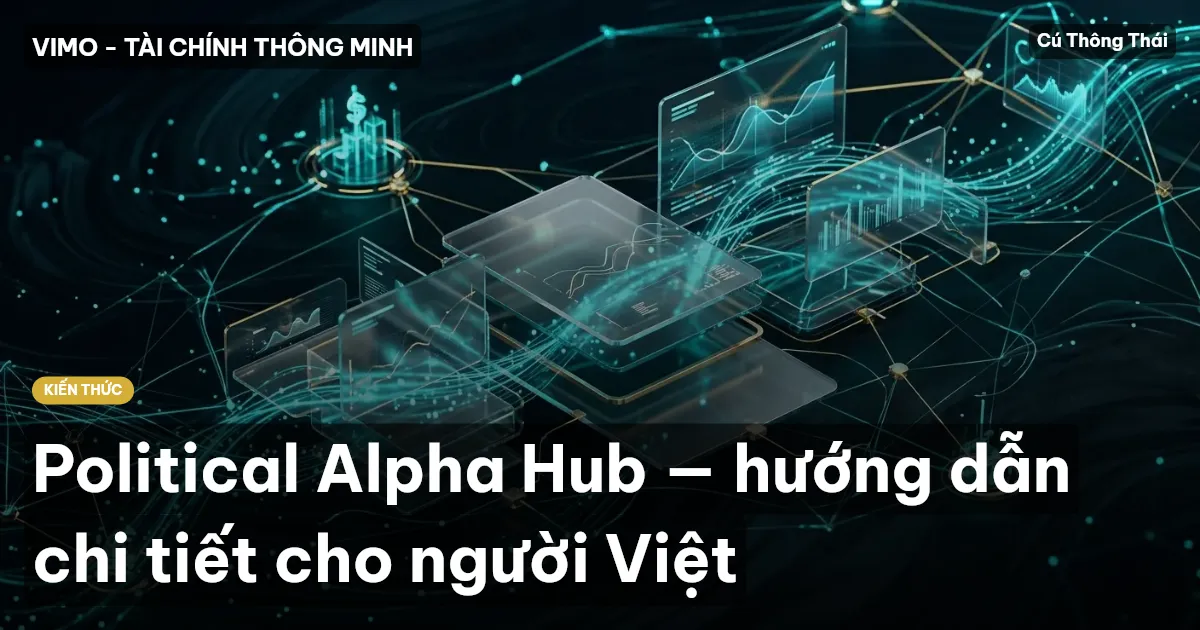 Political Alpha Hub — hướng dẫn chi tiết cho người Việt