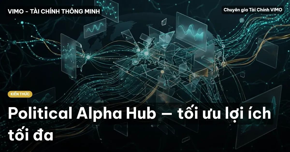 Political Alpha Hub — tối ưu lợi ích tối đa