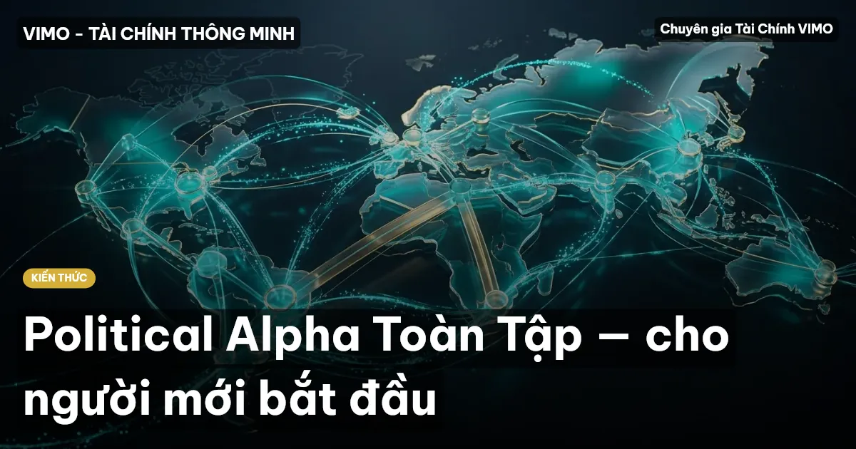Political Alpha Toàn Tập — cho người mới bắt đầu