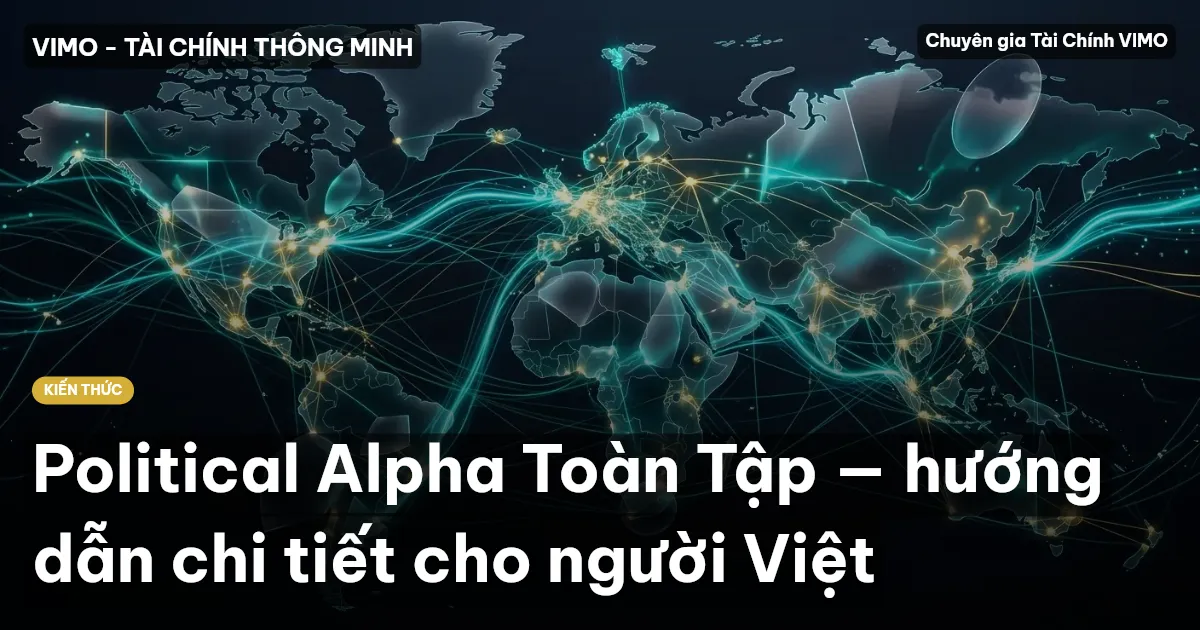 Political Alpha Toàn Tập — hướng dẫn chi tiết cho người Việt