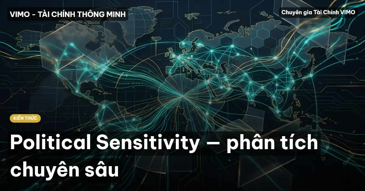 Political Sensitivity — phân tích chuyên sâu