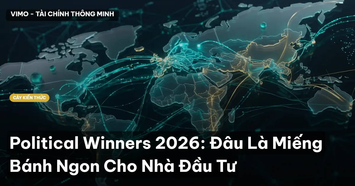 Political Winners 2026: Đâu Là Miếng Bánh Ngon Cho Nhà Đầu Tư