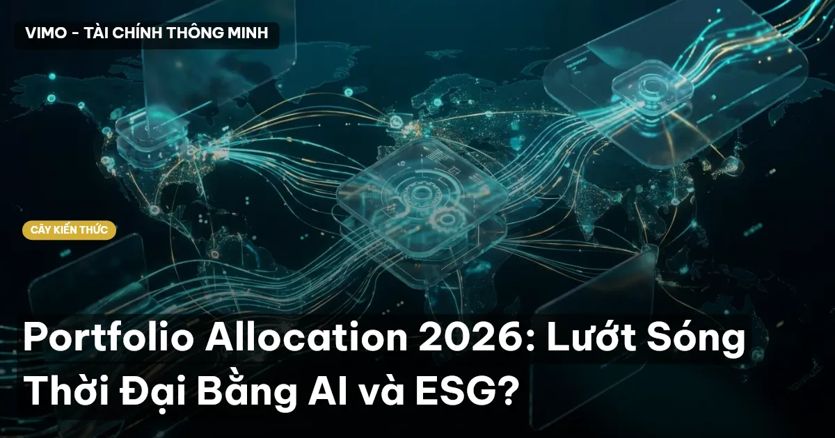 Portfolio Allocation 2026: Lướt Sóng Thời Đại Bằng AI và ESG?
