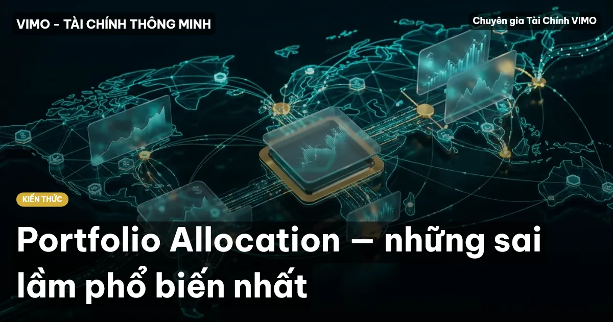 Portfolio Allocation — những sai lầm phổ biến nhất