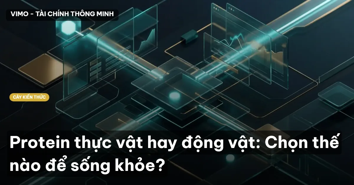 Protein thực vật hay động vật: Chọn thế nào để sống khỏe?