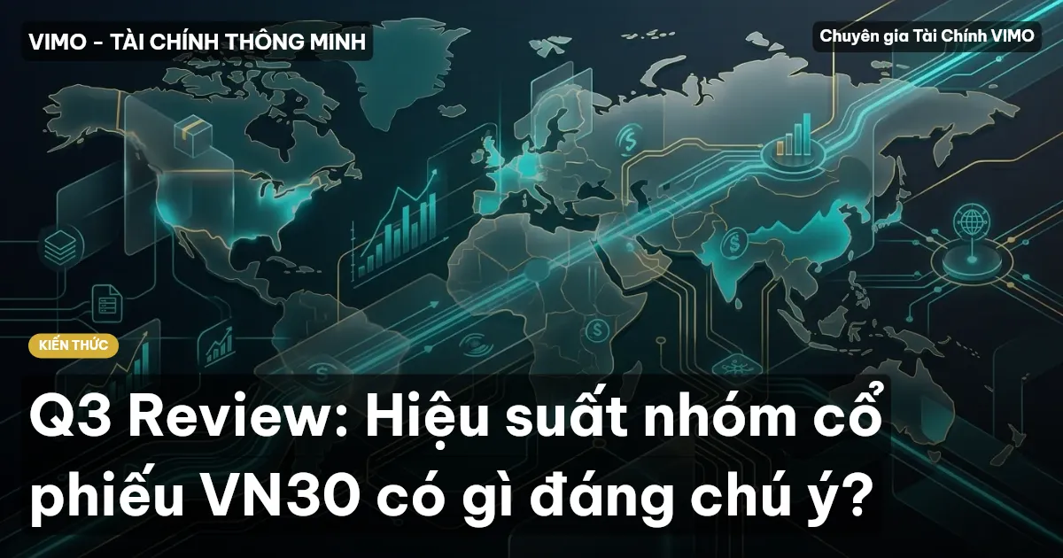 Q3 Review: Hiệu suất nhóm cổ phiếu VN30 có gì đáng chú ý?