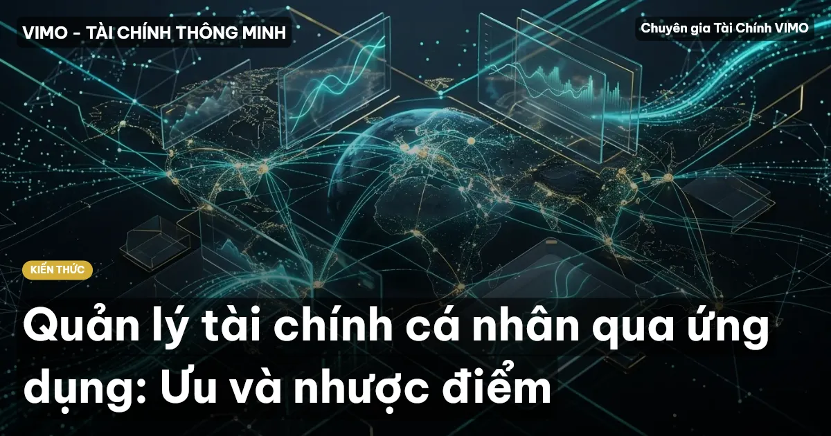 Quản lý tài chính cá nhân qua ứng dụng: Ưu và nhược điểm