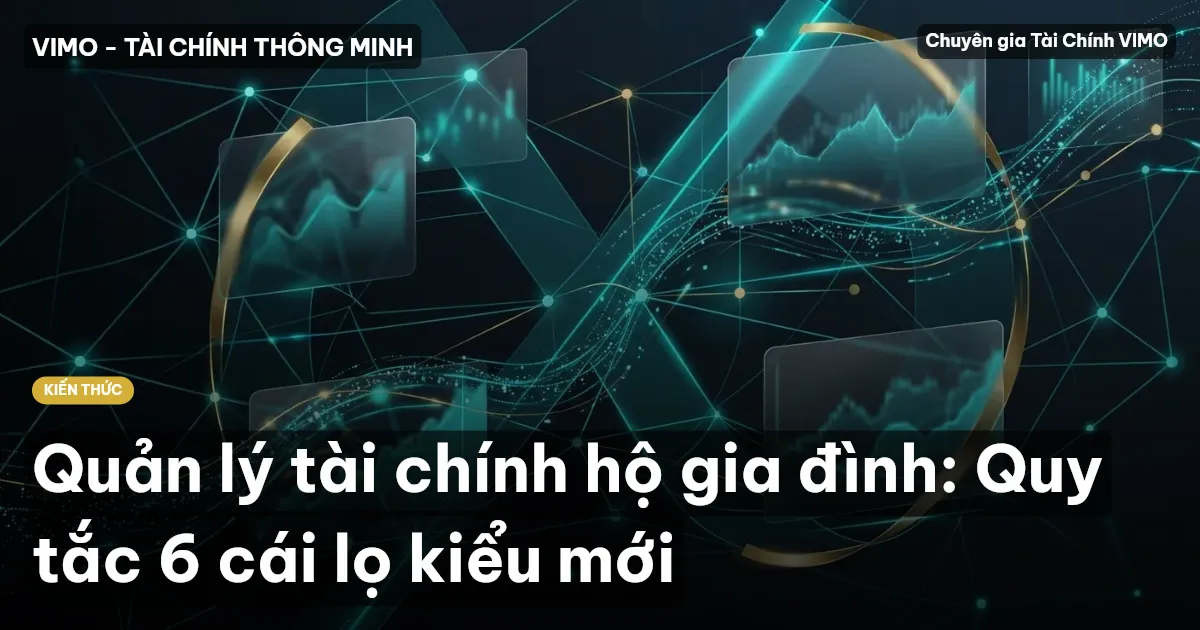 Quản lý tài chính hộ gia đình: Quy tắc 6 cái lọ kiểu mới
