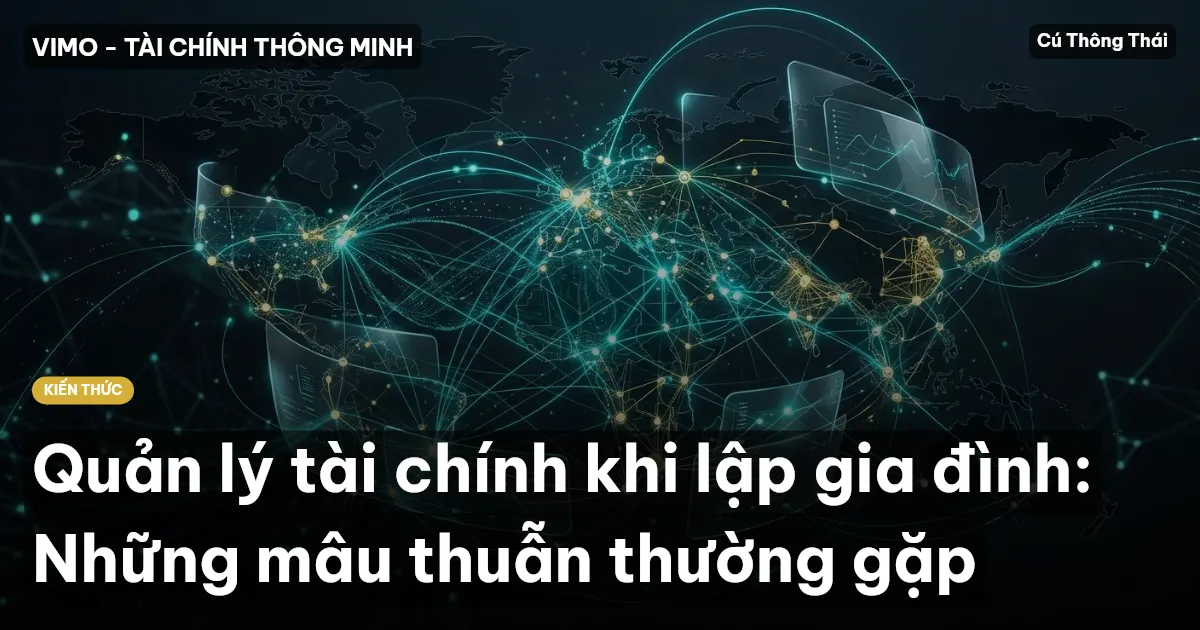 Quản lý tài chính khi lập gia đình: Những mâu thuẫn thường gặp
