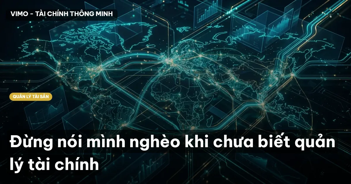 Đừng nói mình nghèo khi chưa biết quản lý tài chính