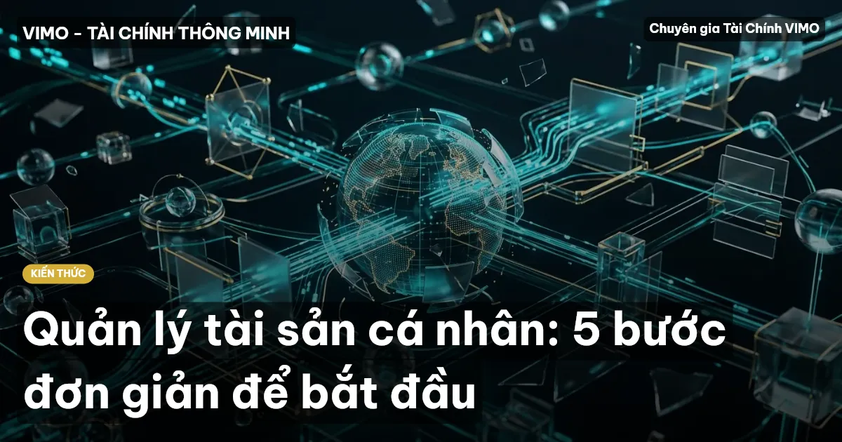 Quản lý tài sản cá nhân: 5 bước đơn giản để bắt đầu