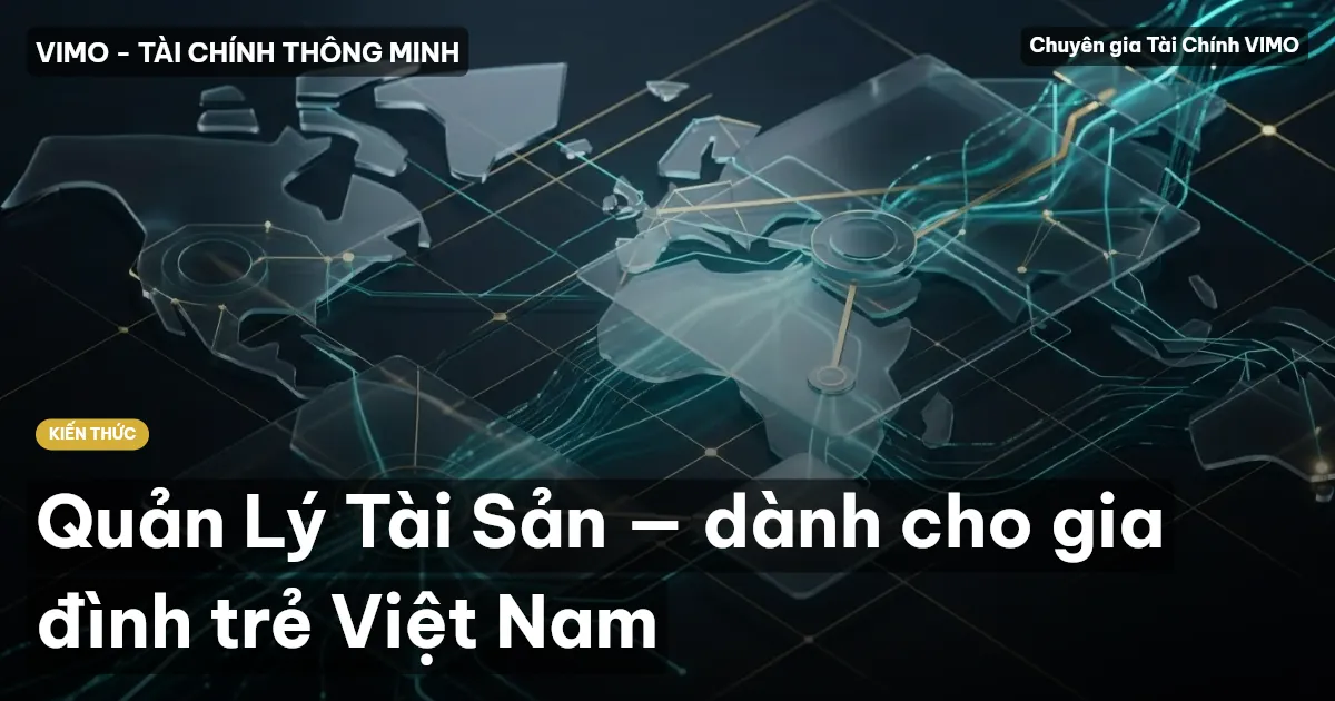 Quản Lý Tài Sản — dành cho gia đình trẻ Việt Nam