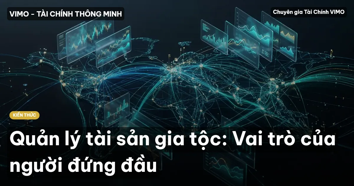 Quản lý tài sản gia tộc: Vai trò của người đứng đầu