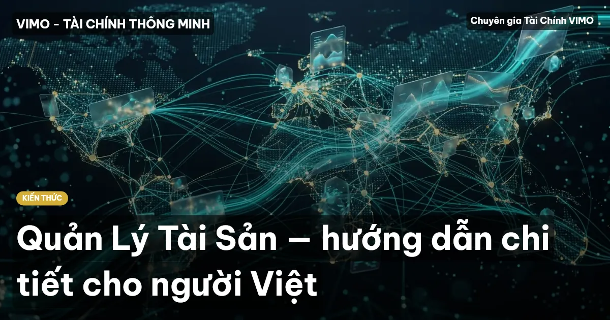 Quản Lý Tài Sản — hướng dẫn chi tiết cho người Việt