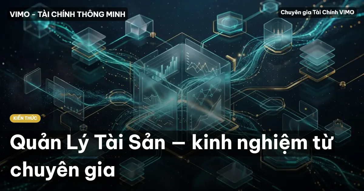Quản Lý Tài Sản — kinh nghiệm từ chuyên gia