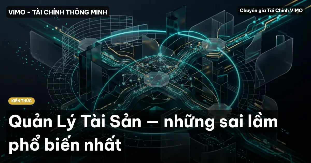 Quản Lý Tài Sản — những sai lầm phổ biến nhất