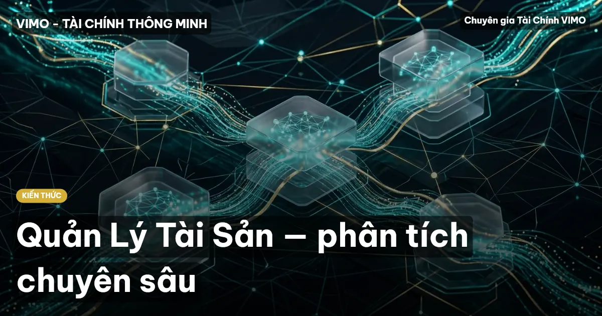 Quản Lý Tài Sản — phân tích chuyên sâu