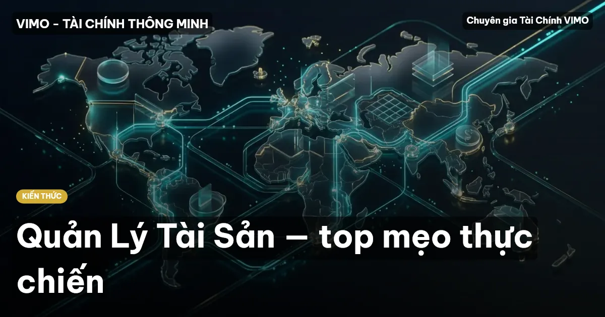 Quản Lý Tài Sản — top mẹo thực chiến