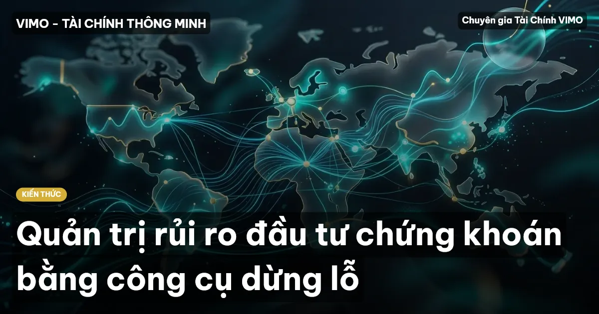 Quản trị rủi ro đầu tư chứng khoán bằng công cụ dừng lỗ
