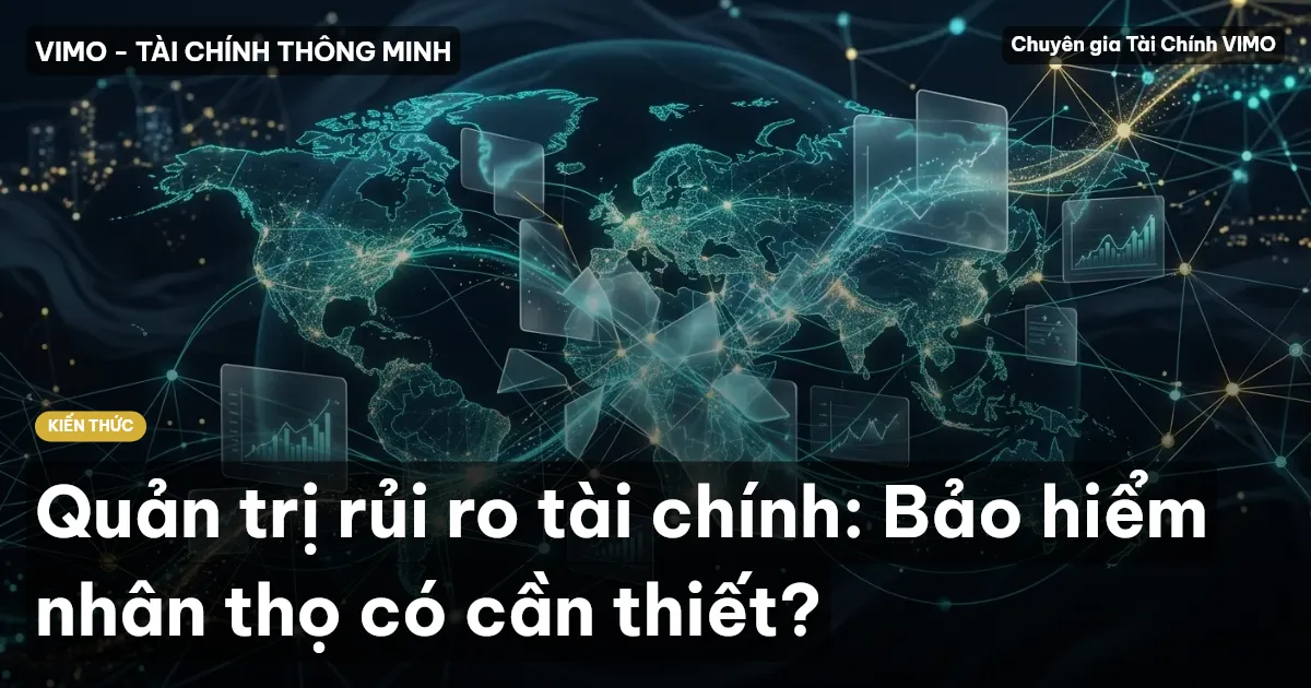 Quản trị rủi ro tài chính: Bảo hiểm nhân thọ có cần thiết?