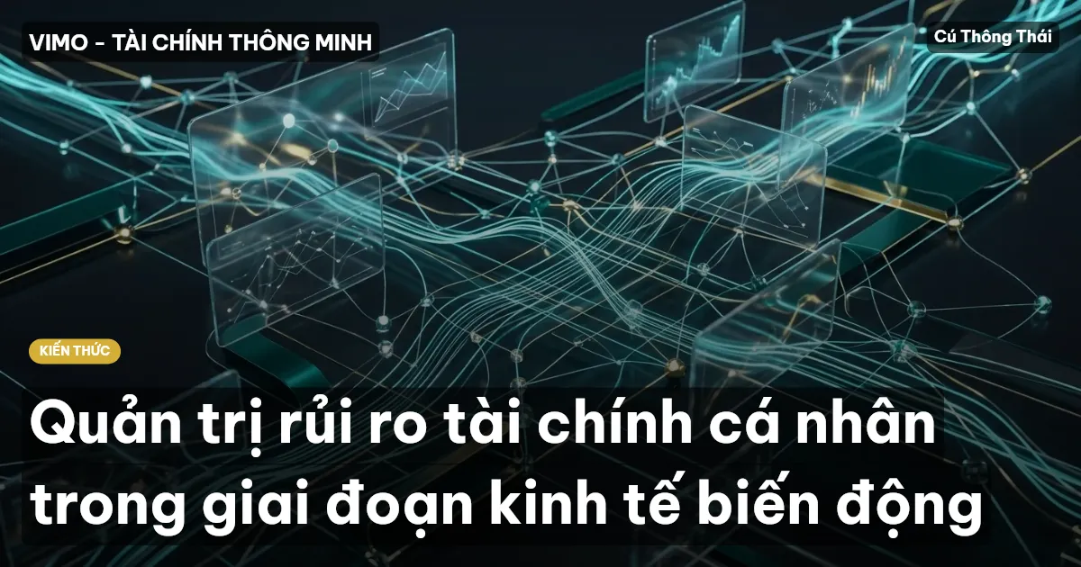 Quản trị rủi ro tài chính cá nhân trong giai đoạn kinh tế biến động