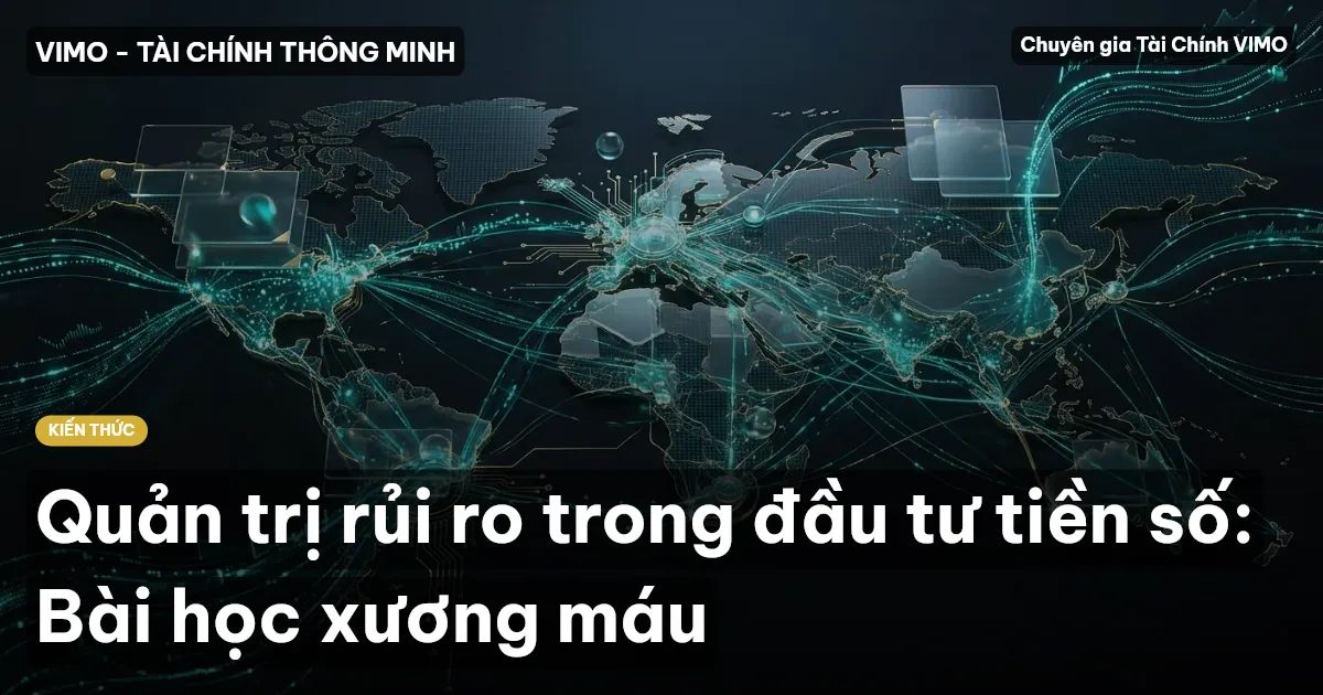 Quản trị rủi ro trong đầu tư tiền số: Bài học xương máu