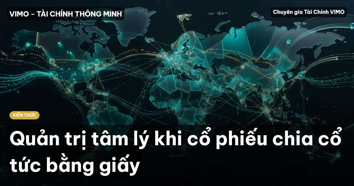 Quản trị tâm lý khi cổ phiếu chia cổ tức bằng giấy