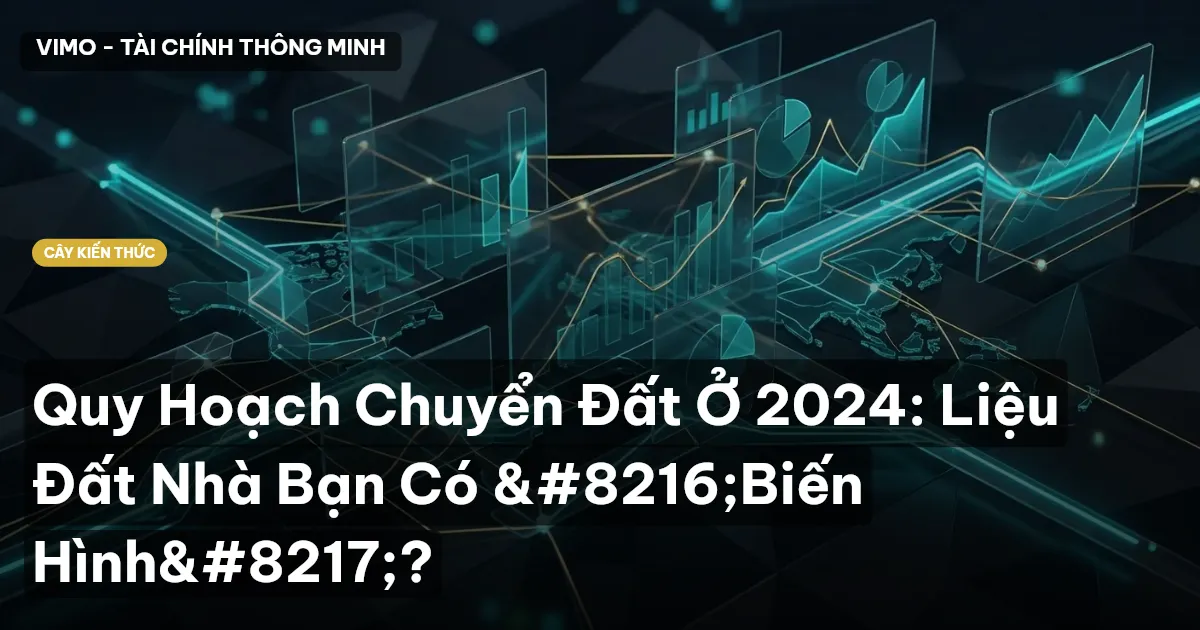 Quy Hoạch Chuyển Đất Ở 2024: Liệu Đất Nhà Bạn Có ‘Biến Hình’?