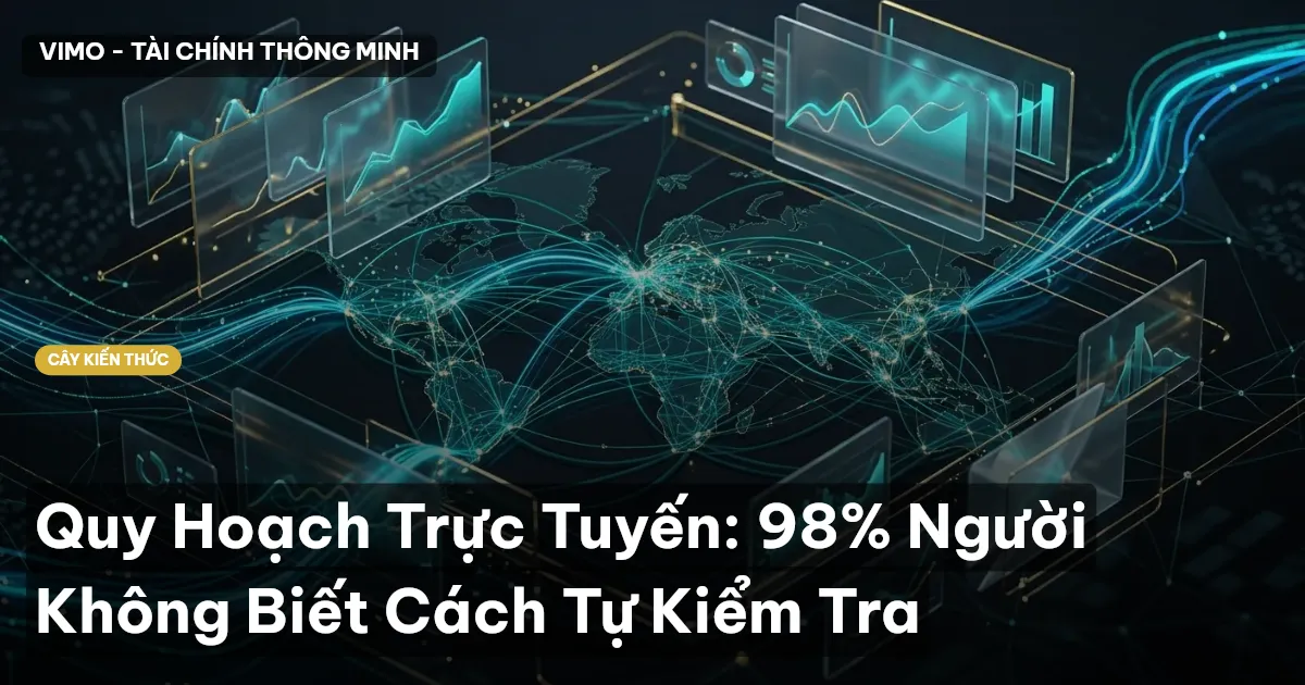 Quy Hoạch Trực Tuyến: 98% Người Không Biết Cách Tự Kiểm Tra