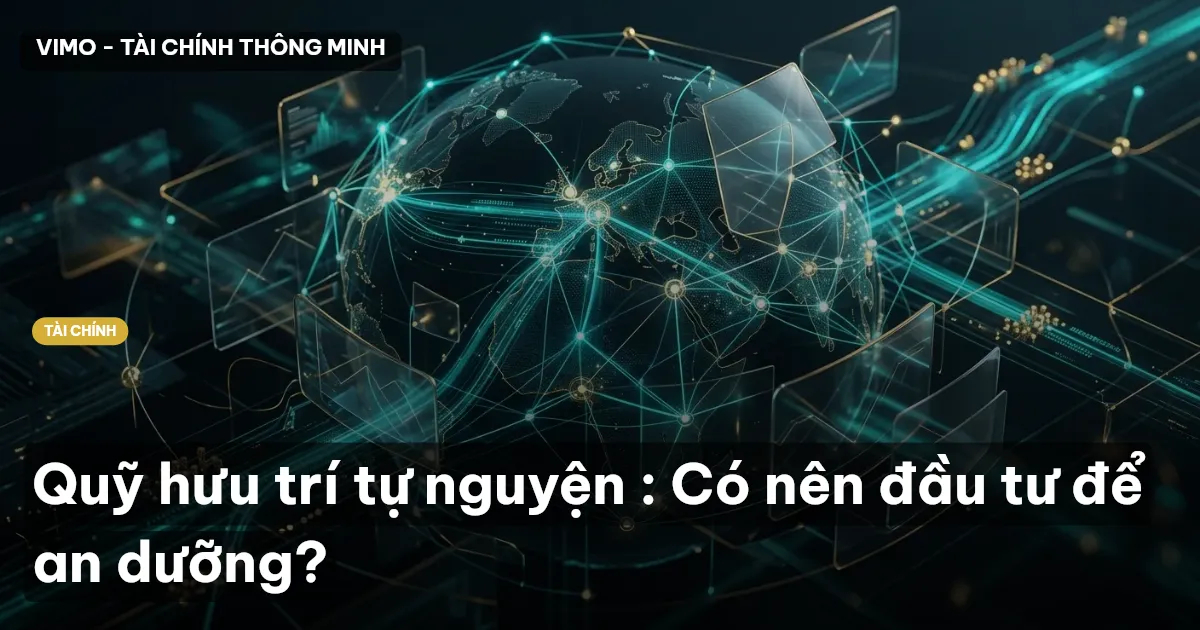 Quỹ hưu trí tự nguyện : Có nên đầu tư để an dưỡng?