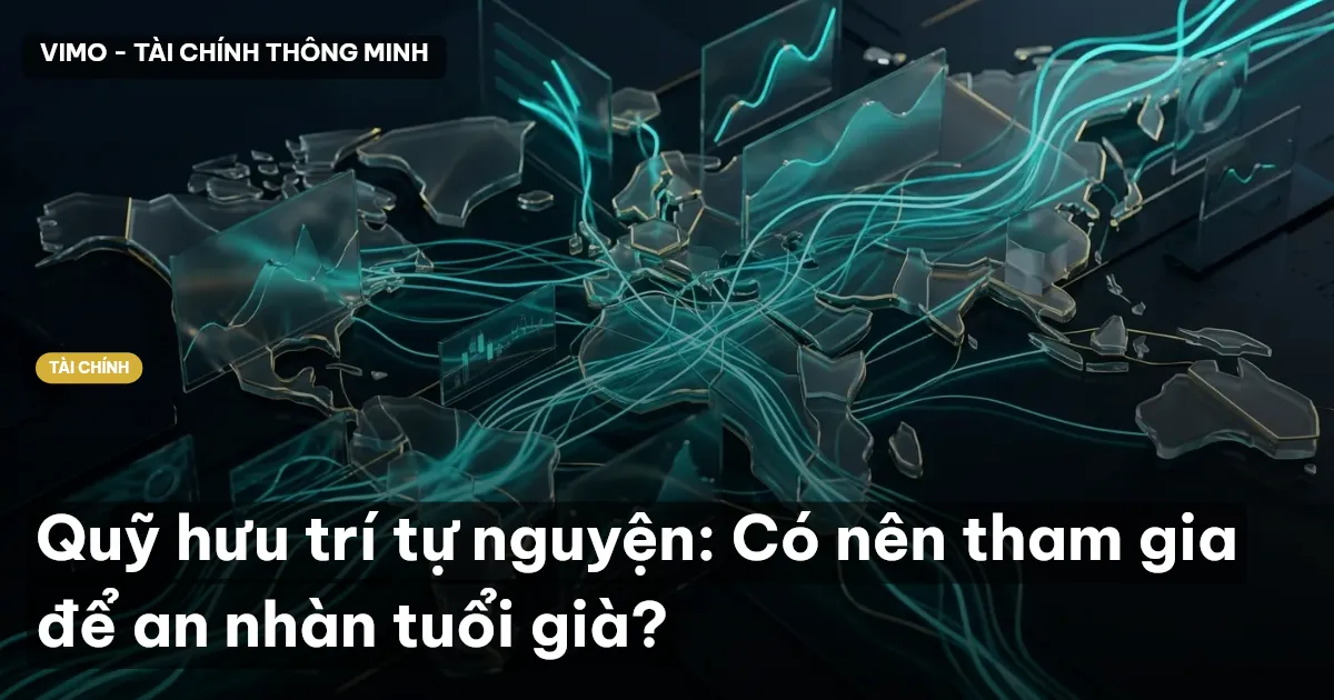 Quỹ hưu trí tự nguyện: Có nên tham gia để an nhàn tuổi già?