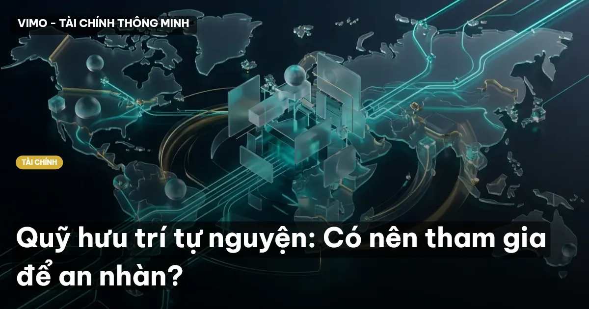 Quỹ hưu trí tự nguyện: Có nên tham gia để an nhàn?