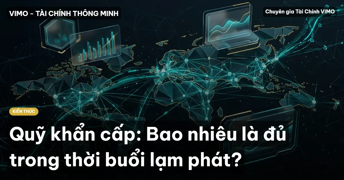Quỹ khẩn cấp: Bao nhiêu là đủ trong thời buổi lạm phát?