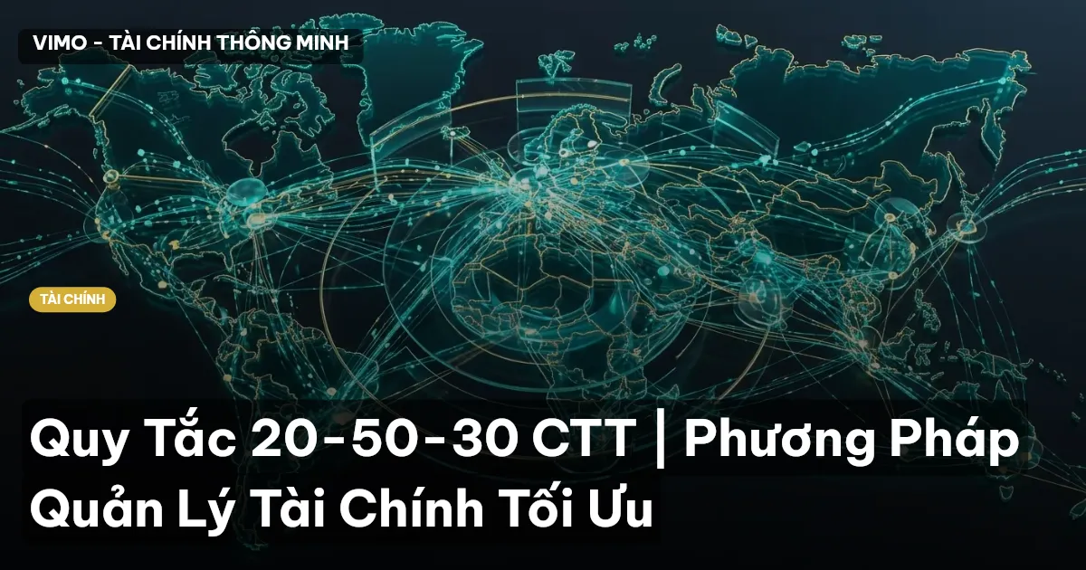 Quy Tắc 20-50-30 CTT | Phương Pháp Quản Lý Tài Chính Tối Ưu