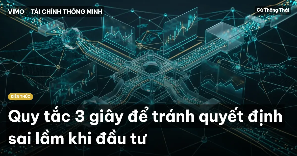 Quy tắc 3 giây để tránh quyết định sai lầm khi đầu tư