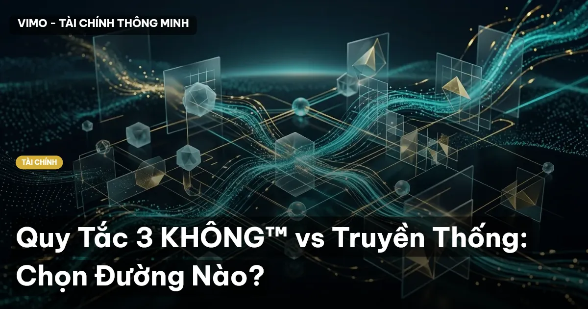 Quy Tắc 3 KHÔNG™ vs Truyền Thống: Chọn Đường Nào?