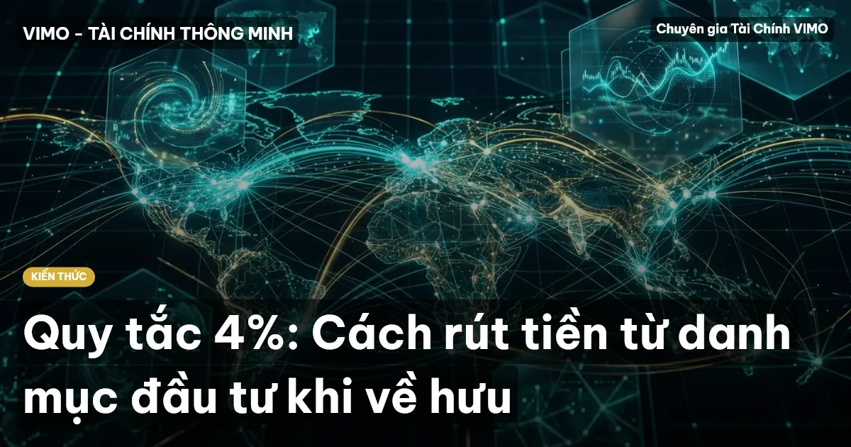 Quy tắc 4%: Cách rút tiền từ danh mục đầu tư khi về hưu