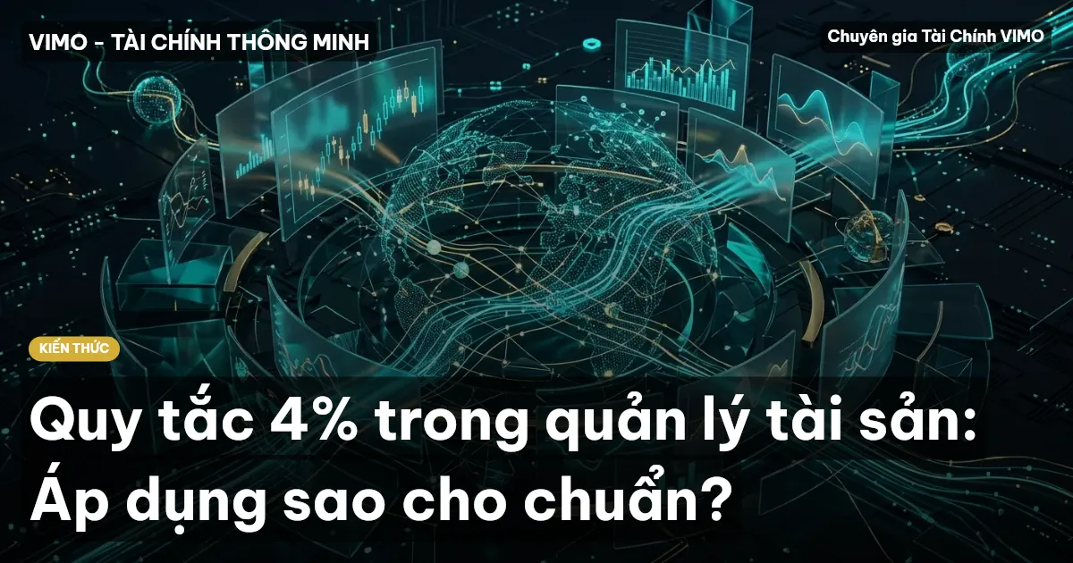 Quy tắc 4% trong quản lý tài sản: Áp dụng sao cho chuẩn?